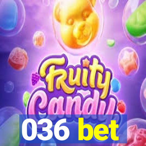 036 bet